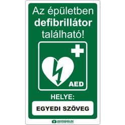 DEFIBRILLÁTOR AZ ÉPÜLETBEN TÁBLA - egyedi szöveggel