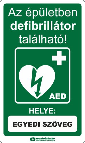 DEFIBRILLÁTOR AZ ÉPÜLETBEN TÁBLA - egyedi szöveggel